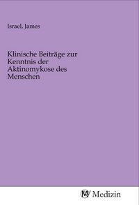 Produktbild: Klinische Beitr&auml;ge zur Kenntnis der Aktinomykose des Menschen