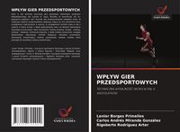 Produktbild: Wp&iquest;yw Gier Przedsportowych