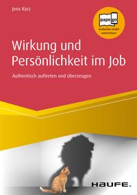 Bild vom Artikel Wirkung und Persönlichkeit im Job vom Autor Jens Korz
