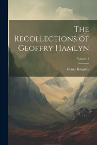 Produktbild: The Recollections of Geoffry Hamlyn; Volume 1