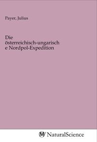 Produktbild: Die &ouml;sterreichisch-ungarische Nordpol-Expedition
