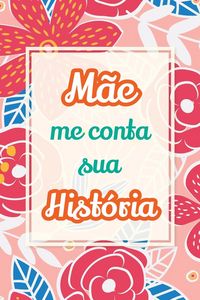 Produktbild: M&atilde;e, me conta sua hist&oacute;ria