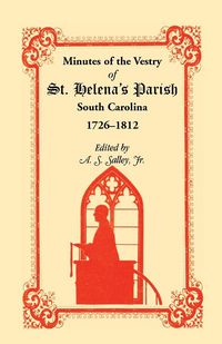 Produktbild: Minutes of the Vestry of St. Helena's Parish, South Carolina, 1726-1812