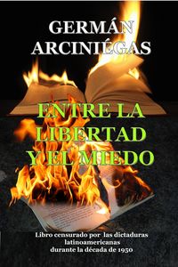 Produktbild: Entre la libertad y el miedo. Libro censurado por dictaduras latinoamericanas durante la d&eacute;cada 1950 (Historia de Colombia, #45)