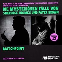 Produktbild: Matchpoint (Die mysteri&ouml;sen F&auml;lle von Sherlock Holmes und Pater Brown, Folge 12)