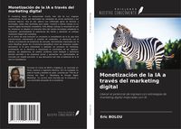 Produktbild: Monetizaci&oacute;n de la IA a trav&eacute;s del marketing digital