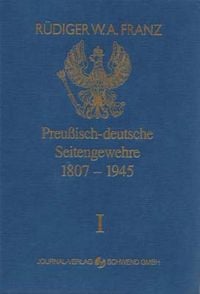 Produktbild: Preussisch-deutsche Seitengewehre 1807-1945 Band I