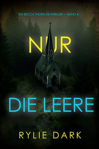 Produktbild: Nur die Leere (Ein Becca Thorn FBI-Thriller - Band 4)
