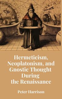 Produktbild: Hermeticism, Neoplatonism, and Gnostic Thought During the Renaissance