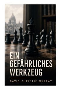 Produktbild: Ein gef&auml;hrliches Werkzeug