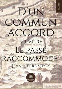 Produktbild: Steck-J: D'un commun accord suivi de Le pass&eacute; raccommod&eacute;
