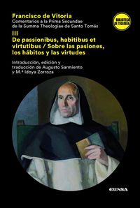 Produktbild: Comentarios a la prima secundae de la Summa Theologica de santo Tom&aacute;s : III : de passionibus, habitibus et virtutibus = sobre las pasiones, los h&aacute;bito