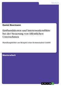 Produktbild: Einflussfaktoren und Interessenkonflikte bei der Steuerung von &ouml;ffentlichen Unternehmen