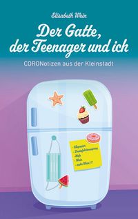 Produktbild: Der Gatte, der Teenager und ich