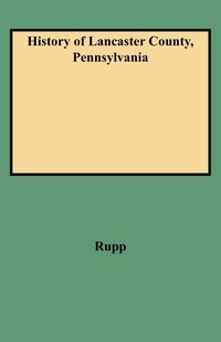 Produktbild: History of Lancaster County, Pennsylvania