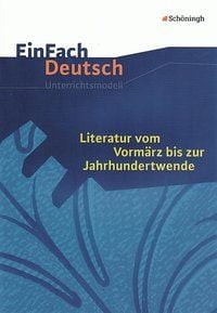 Bild vom Artikel Literatur vom Vormärz bis zur Jahrhundertwende. EinFach Deutsch Unterrichtsmodelle vom Autor Josef Schnell