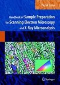 Produktbild: Handbook of Sample Preparation for Scanning Electron Microscopy and X-Ray Microanalysis