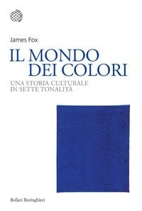 Produktbild: Il mondo dei colori. Una storia culturale in sette tonalit&agrave;