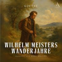 Produktbild: Wilhelm Meisters Wanderjahre - H&ouml;rbuch Klassiker
