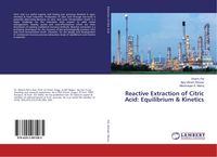 Produktbild: Reactive Extraction of Citric Acid: Equilibrium & Kinetics