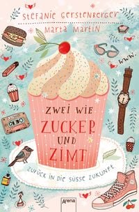 Produktbild: Zwei wie Zucker und Zimt. Zur&uuml;ck in die s&uuml;&szlig;e Zukunft