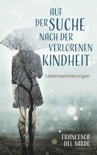 Produktbild: Auf der Suche nach der verlorenen Kindheit