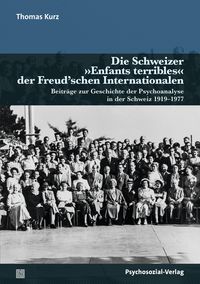 Produktbild: Die Schweizer &raquo;Enfants terribles&laquo; der Freud'schen Internationalen
