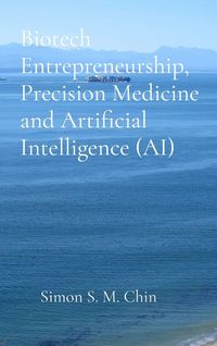 Produktbild: Biotech Entrepreneurship, Precision Medicine and Artificial Intelligence (AI)