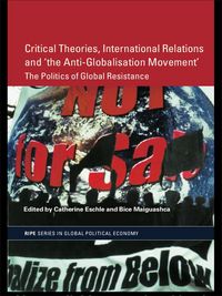Produktbild: Critical Theories, International Relations and 'the Anti-Globalisation Movement'
