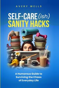 Produktbild: Self-Care(ish) Sanity Hacks