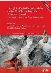 Produktbild: La explotaci&oacute;n tart&eacute;sica del esta&ntilde;o en San Crist&oacute;bal de Logros&aacute;n (C&aacute;ceres, Espa&ntilde;a)