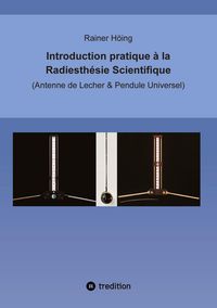 Produktbild: Introduction pratique &agrave; la Radiesth&eacute;sie Scientifique