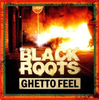 Bild vom Artikel Black Roots: Ghetto Feel vom Autor Black Roots