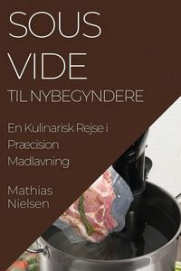 Produktbild: Sous Vide Til Nybegyndere