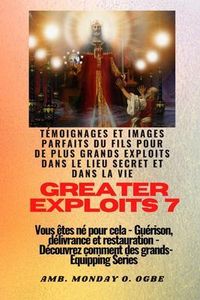 Produktbild: Greater Exploits - 7 - T&eacute;moignages parfaits et images du fils pour de plus grands exploits