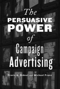 Produktbild: The Persuasive Power of Campaign Advertising