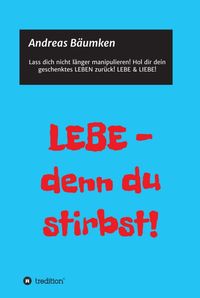 Produktbild: LEBE - denn du stirbst!