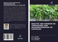 Produktbild: REACTIE VAN SNOEIEN EN TOEPASSING VAN MICRONUTRI&Euml;NTEN OP CAPSICUM