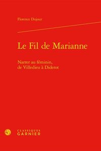 Produktbild: Le fil de Marianne : narrer au f&eacute;minin, de Villedieu &agrave; Diderot