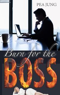 Bild vom Artikel Burn for the Boss vom Autor Pea Jung