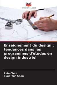 Produktbild: Enseignement du design : tendances dans les programmes d'&eacute;tudes en design industriel