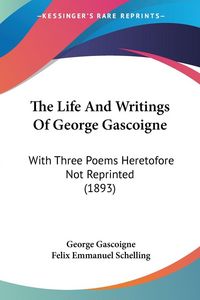 Produktbild: The Life And Writings Of George Gascoigne