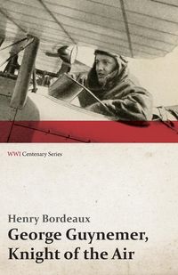 Produktbild: George Guynemer, Knight of the Air (WWI Centenary Series)