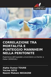 Produktbild: Correlazione Tra Mortalit&agrave; E Punteggio Mannheim Nella Peritonite