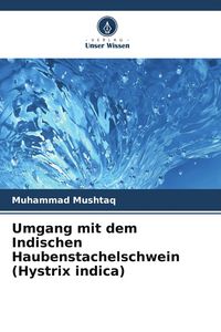 Produktbild: Umgang mit dem Indischen Haubenstachelschwein (Hystrix indica)