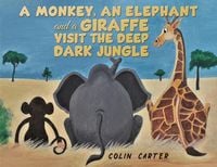 Produktbild: A Monkey, an Elephant and a Giraffe Visit the Deep, Dark Jungle
