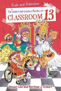 Produktbild: The Rude and Ridiculous Royals of Classroom 13