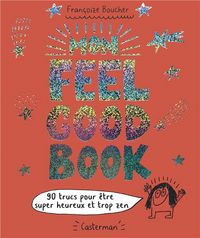 Produktbild: Mon feel good book : 90 trucs pour &ecirc;tre heureux et m&eacute;ga zen