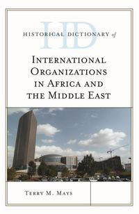Produktbild: Historical Dictionary of International Organizations in Africa and the Middle East