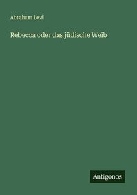 Produktbild: Rebecca oder das j&uuml;dische Weib